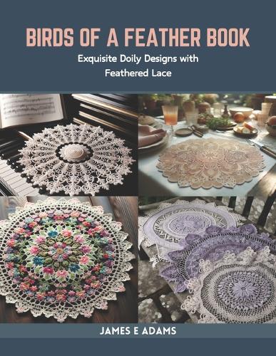 Birds of a Feather Book: Exquisite Doily Designs with Feathered Lace