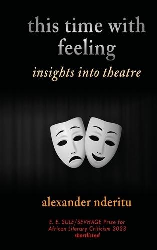 this time with feeling: essays on theatre