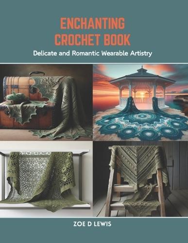 Enchanting Crochet Book: Delicate and Romantic Wearable Artistry