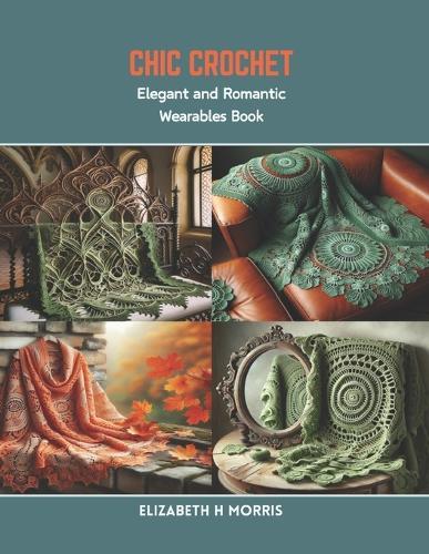Chic Crochet: Elegant and Romantic Wearables Book