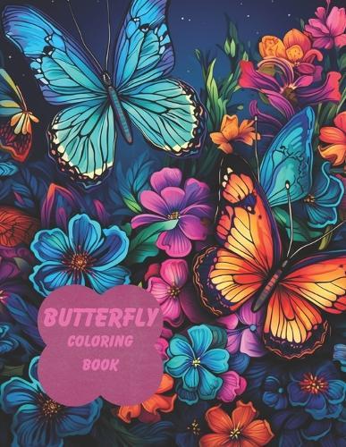 Butterfly Coloring Book: For Adults: Beautiful Butterfly Designs with Lovely Flowers, Cute Butterflies' and Relaxing Nature Scenes for Stress Relief and Relaxation for men and women