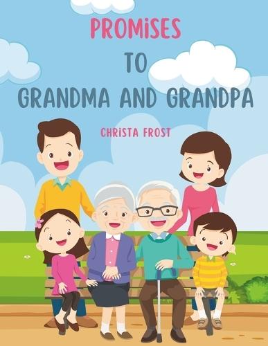 Promises to Grandma and Grandpa