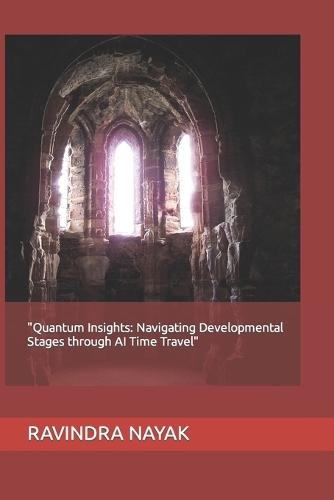 ""Quantum Insights: Navigating Developmental Stages through AI Time Travel""