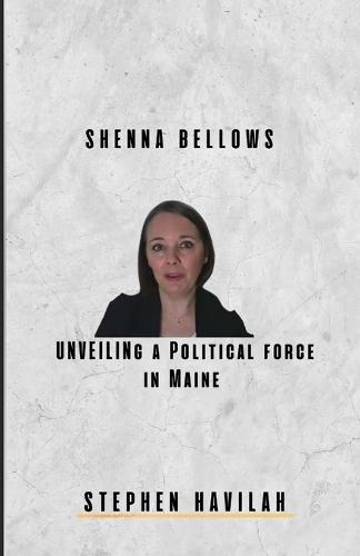 Shenna Bellows: Unveiling A Political Force In Maine