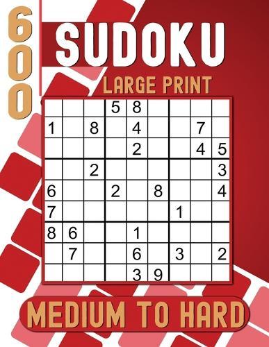 Sudoku Large Print for Seniors: 600 Sudoku Puzzles Medium to Hard with solutions to Train your brain.