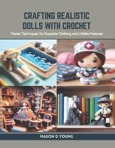 Crafting Realistic Dolls with Crochet: Master Techniques for Exquisite Clothing and Lifelike Features
