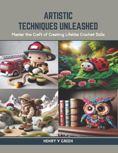 Artistic Techniques Unleashed: Master the Craft of Creating Lifelike Crochet Dolls