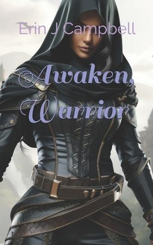 Awaken, Warrior