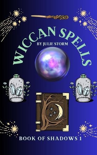 Wiccan Spells: Book of Shadows 1
