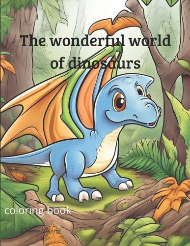 The wonderful world of dinosaurs