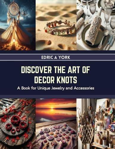 Discover the Art of Decor Knots: A Book for Unique Jewelry and Accessories