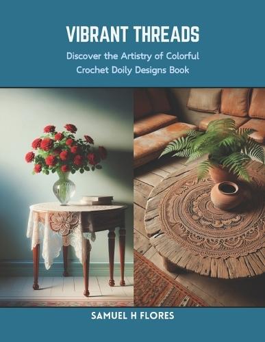 Vibrant Threads: Discover the Artistry of Colorful Crochet Doily Designs Book