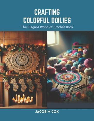 Crafting Colorful Doilies: The Elegant World of Crochet Book