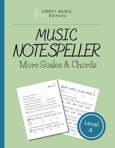 Music Note Speller BOOK 4 More Scales & Chords: Theory Fundamentals Student & Teacher Resources Music Activities + Worksheets