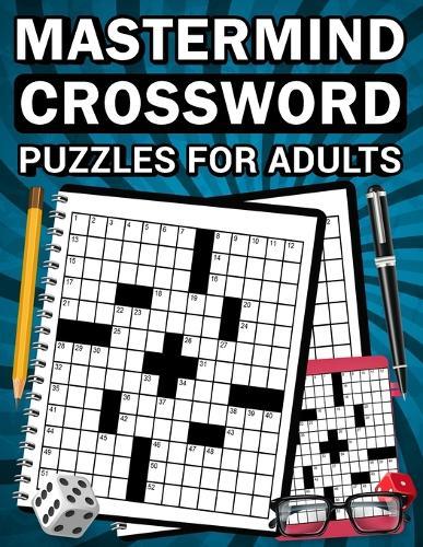 Mastermind Crossword Puzzle Book for Adults: 80 Puzzles 50+ Words