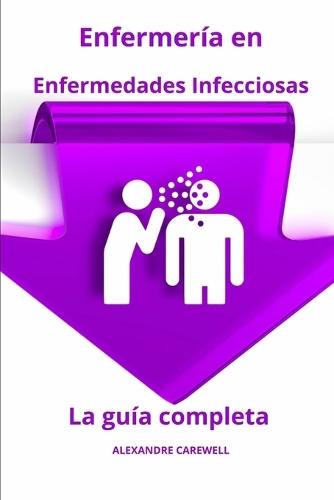 Enfermería en Enfermedades Infecciosas - La guía completa