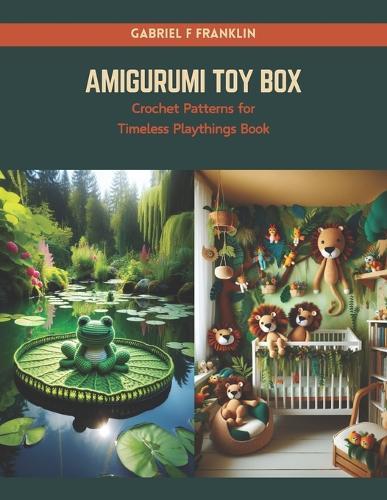 Amigurumi Toy Box: Crochet Patterns for Timeless Playthings Book