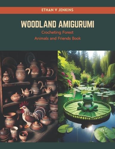 Woodland Amigurumi: Crocheting Forest Animals and Friends Book