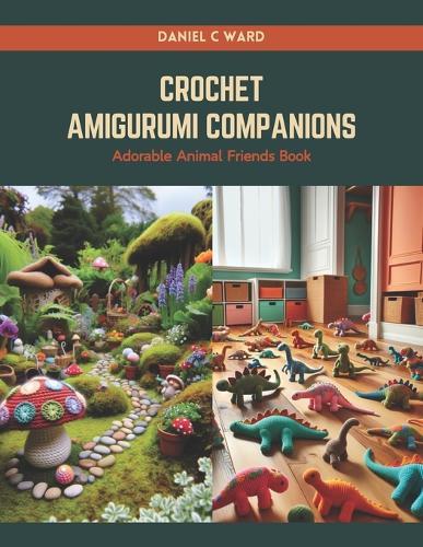 Crochet Amigurumi Companions: Adorable Animal Friends Book