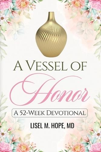 A Vessel Of Honor: A 52-Week Devotional