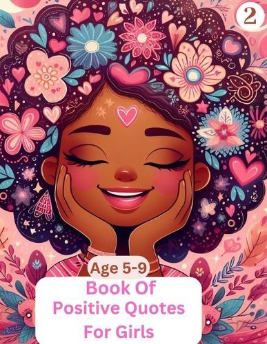Book Of Positive Quotes For Girls Age 5-9: Mother, Daughter, Friend, Father, Girl