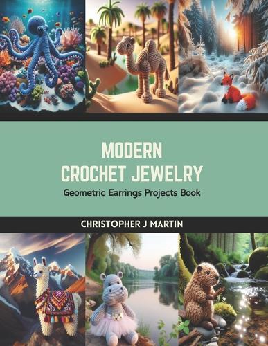 Modern Crochet Jewelry: Geometric Earrings Projects Book