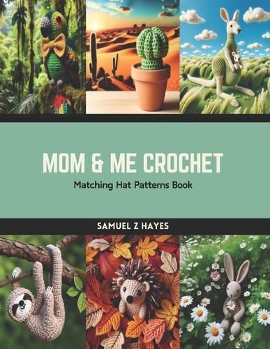 Mom & Me Crochet: Matching Hat Patterns Book