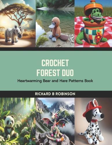 Crochet Forest Duo: Heartwarming Bear and Hare Patterns Book