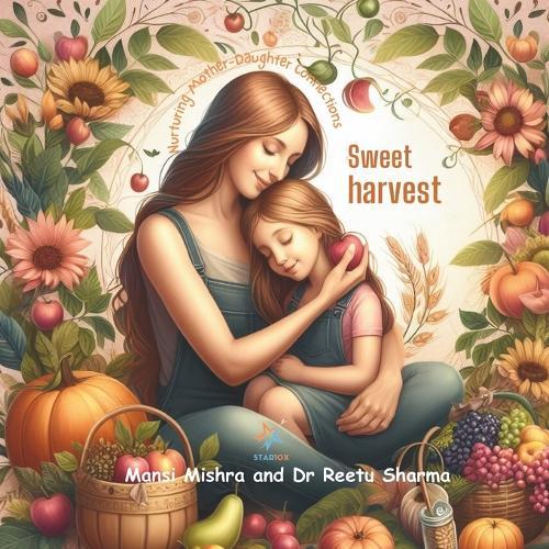 Sweet Harvest: Nurturing Mother-Daughter Connections