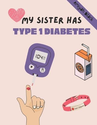 My Sister has Type 1 Diabetes: A siblings perspective of type 1 diabetes