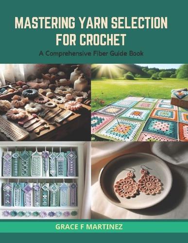 Mastering Yarn Selection for Crochet: A Comprehensive Fiber Guide Book