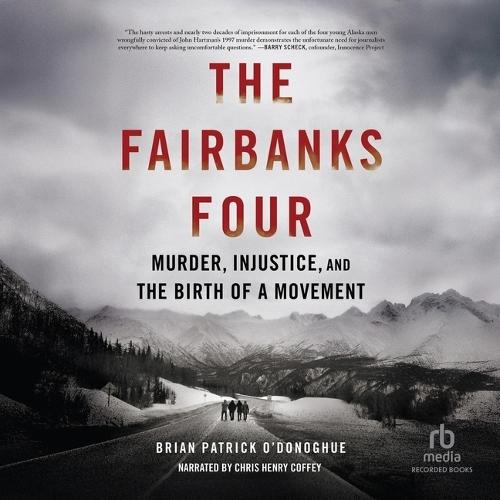 The Fairbanks Four: Murder, Injustice, and the Birth of a Movement