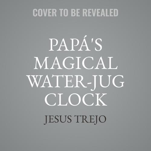 Papá's Magical Water-Jug Clock