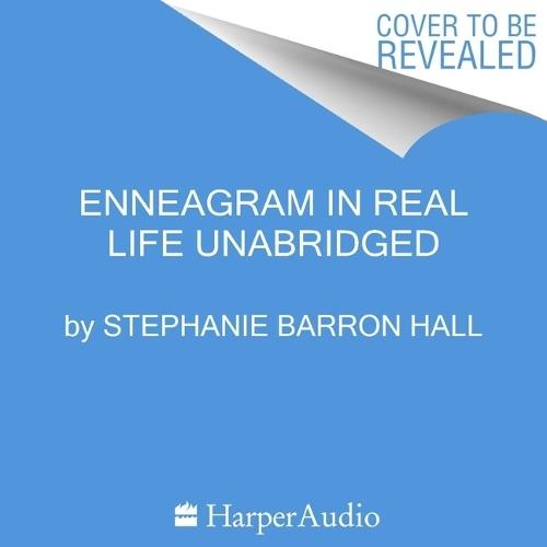 Enneagram in Real Life: Find Your Type, Understand Who You Are, and Take Steps Toward Growth
