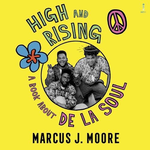 High and Rising: A Book about de la Soul