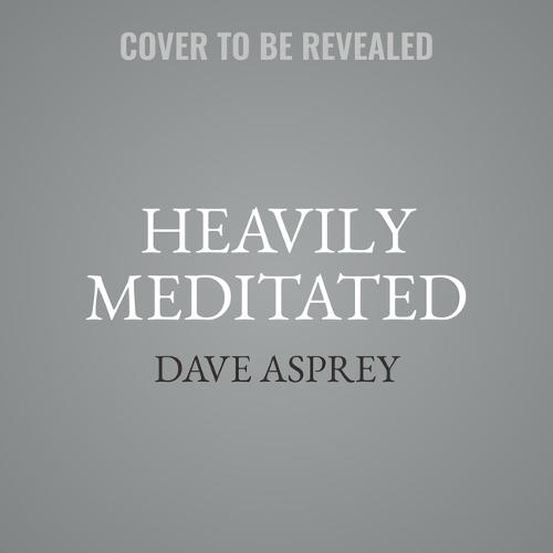 Heavily Meditated: The Fast Path to Remove Your Triggers, Dissolve Stress, and Activate Inner Peace