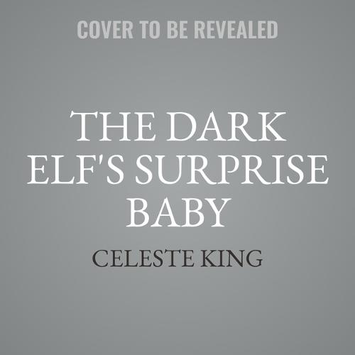 The Dark Elf's Surprise Baby