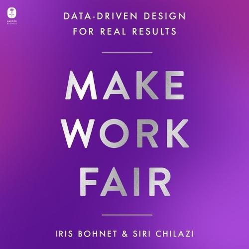 Make Work Fair: Data-Driven Design for Real Results