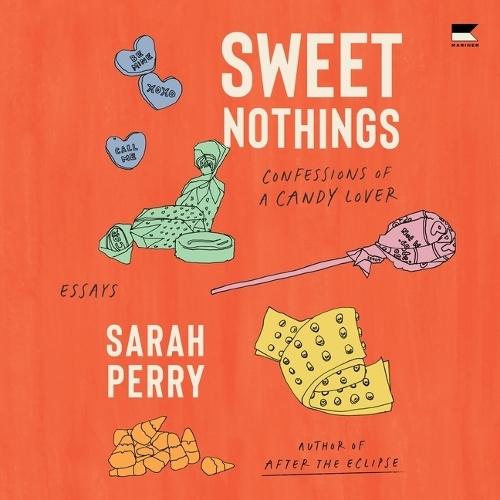 Sweet Nothings: Confessions of a Candy Lover