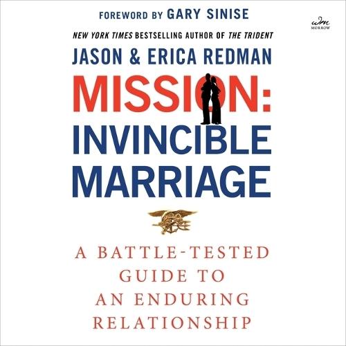 Mission: Invincible Marriage: A Battle-Tested Guide to an Enduring Relationship