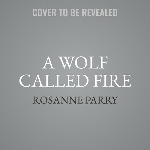 A Wolf Called Fire: A Voice of the Wilderness Novel