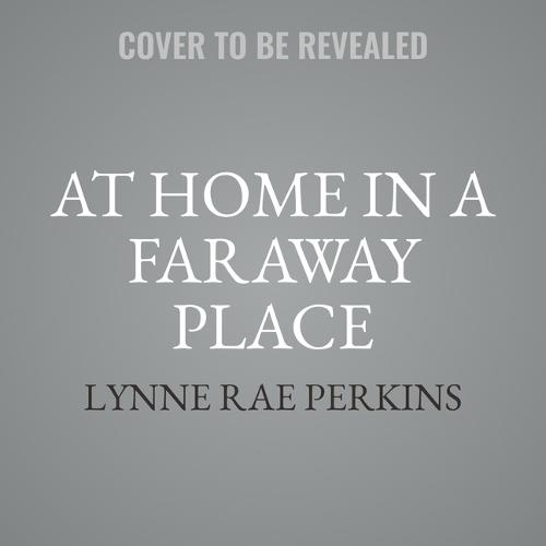 At Home in a Faraway Place