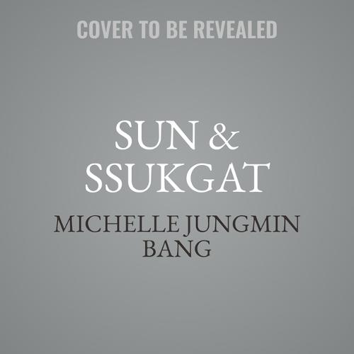 Sun & Ssukgat: The Korean Art of Self-Care, Wellness & Longevity