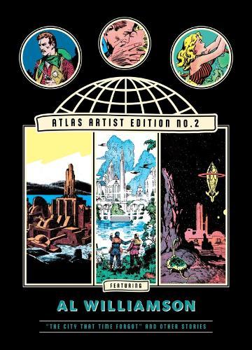The Atlas Artist Edition No. 2: Al Williamson 'The City That Time Forgot' And Other Stories