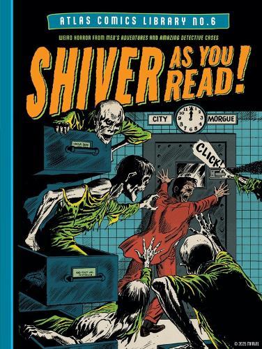The Atlas Comics Library No. 6: Shiver As You Read!