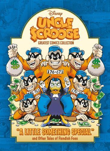 Uncle Scrooge: A Little Something Special and Other Tales of Fiendish Foes: Disney Greatest Comics Collection Vol. 1