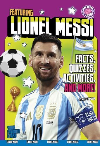 Featuring Lionel Messi: Facts, Quizzes, Activities, and More!