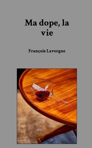 Ma dope, la vie