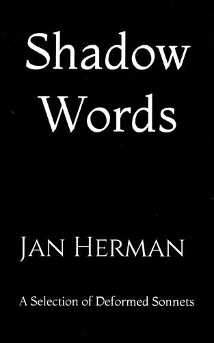 Shadow Words: A Selection of Derformed Sonnets