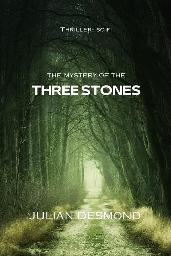 The Mystery of the Three Stones: Thriller Scifi